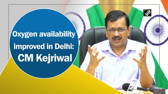 Oxygen availability improved in Delhi: CM Kejriwal
