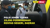 Polis Johor terima 19,090 permohonan rentas negeri, daerah