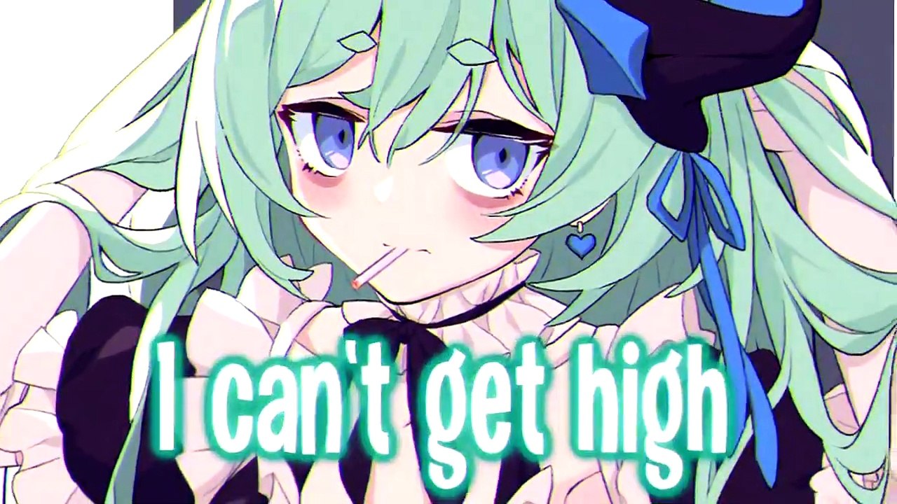 Nightcore - i can't get high