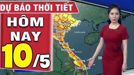 Dự báo thời tiết hôm nay mới nhất ngày 10/5/2021  Dự báo thời tiết 3 ngày tới