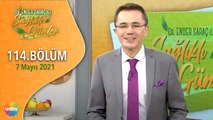 Dr. Ender Saraç ile Sağlıklı Günler 114.Bölüm | 7 Mayıs 2021