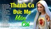 Thánh Ca Đức Mẹ Mân Côi 2021 - Tháng Dâng Hoa Đức Mẹ - Nhạc Đức Mẹ 2021 Tuyển Tập - Tháng Mân Côi