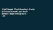 Full E-book  The Educator's Guide to Texas School Law: Ninth Edition  Best Sellers Rank : #3