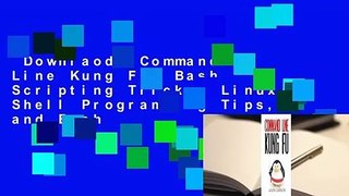 Downlaod  Command Line Kung Fu: Bash Scripting Tricks, Linux Shell Programming Tips, and Bash
