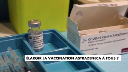 Faut-il élargir l'autorisation du vaccin AstraZeneca à tous ?