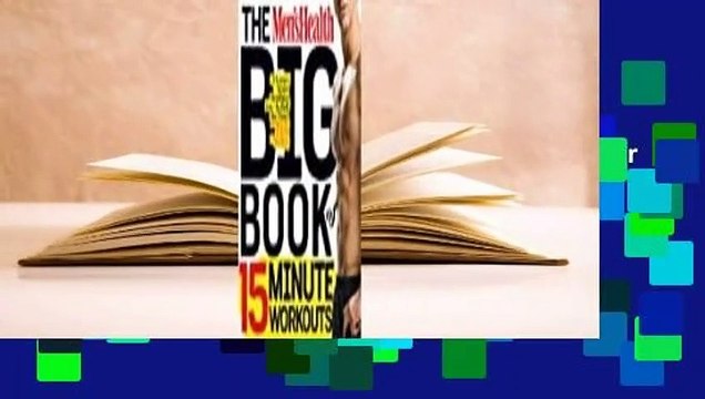 Full version The Men's Health Big Book of 15-Minute Workouts: A Leaner, Stronger Body in 15