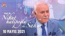 Nihat Hatipoğlu ile Sahur 10 Mayıs 2021