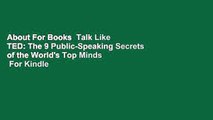 About For Books  Talk Like TED: The 9 Public-Speaking Secrets of the World's Top Minds  For Kindle