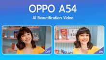 OPPO A54 กับฟีเจอร์ AI Beautification Video กล้องหน้า