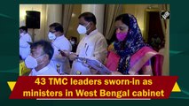 43 TMC leaders sworn-in as ministers in West Bengal cabinet