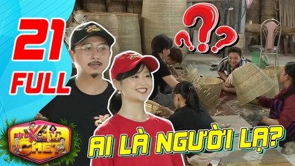 Biệt Đội X6 2021 #21 IGái Nhật xinh như búp bê BẮT TIẾNG VIỆT điêu luyện, vật lộn đi tìm 'NGƯỜI LẠ'