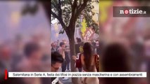 Salernitana in Serie A, festa dei tifosi in piazza senza mascherina e con assembramenti