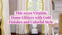 This 1950s Virginia Home Glitters with Gold Finishes and Colorful Style