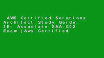 AWS Certified Solutions Architect Study Guide, 3E- Associate SAA-C02 Exam (Aws Certified