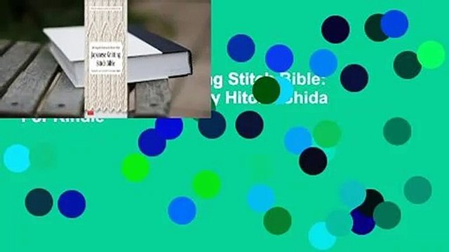 [Read] Japanese Knitting Stitch Bible: 260 Exquisite Patterns by Hitomi Shida For Kindle