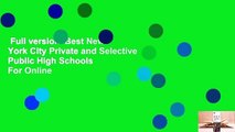 Full version  Best New York City Private and Selective Public High Schools  For Online