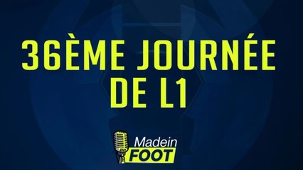 LIGUE 1 : LE PSG PERD LE TITRE ?, L'OM PERD, LES VICTOIRES DU LOSC, ASM, OL... LE PODCAST DE LA J36