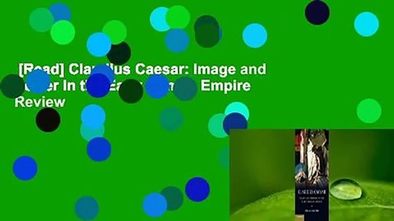 [Read] Claudius Caesar: Image and Power in the Early Roman Empire  Review