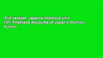 Full version  Japan's Infamous Unit 731: Firsthand Accounts of Japan's Wartime Human