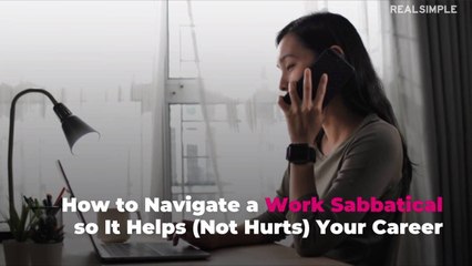 How to Navigate a Work Sabbatical so It Helps (Not Hurts) Your Career