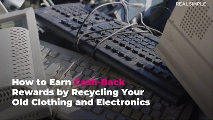 How to Earn Cash-Back Rewards by Recycling Your Old Clothing and Electronics