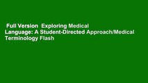 Full Version  Exploring Medical Language: A Student-Directed Approach/Medical Terminology Flash