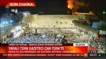 Mescid-i Aksa'ya yapılan saldırıda vurulmuştu! Yaralı Türk gazeteci CNN TÜRK'te konuştu