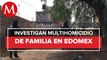 Asesinan a una mujer y a sus dos hijos en el municipio de Chicoloapan, Edomex