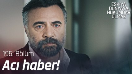 Hızır acı haberi öğreniyor - Eşkıya Dünyaya Hükümdar Olmaz 195. Bölüm