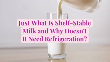 Just What Is Shelf-Stable Milk and Why Doesn’t It Need Refrigeration?