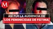 Presuntos feminicidas de la niña Fátima se amparan; juez no fija fecha para juicio oral