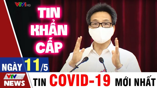 Bản tin Covid tối 11/5: Việt Nam không thay đổi chiến lược phòng chống dịch bệnh Covid 19 VTVcab