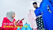 PKP apa ada hal, Syawal tetap 'on'