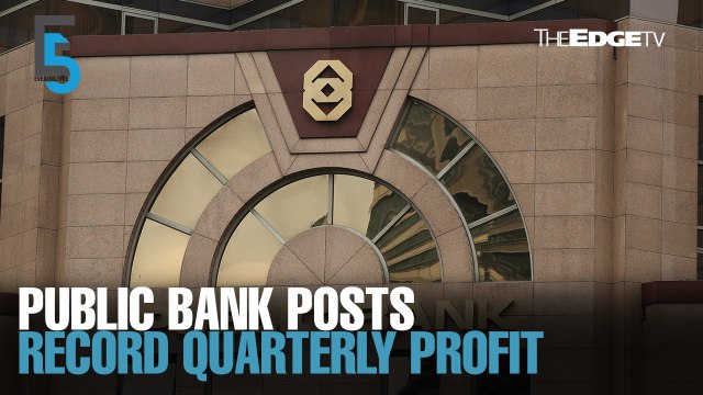 EVENING 5: Public Bank posts record quarterly profit