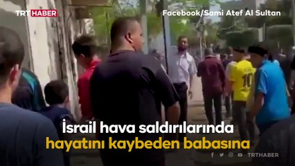 Filistinli çocuğun son vedası: Babacığım, Allah sana kolaylık versin