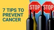 7 Lifestyle Changes to Help Reduce Your Risk of Cancer | Healthy Living Tips | Deep Dives