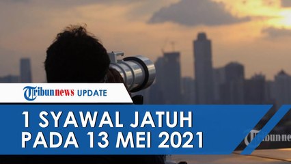 Berdasarkan Hasil Sidang Isbat, 1 Syawal 1442 Resmi Ditetapkan pada Hari Kamis 13 Mei 2021
