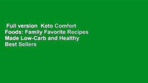 Full version  Keto Comfort Foods: Family Favorite Recipes Made Low-Carb and Healthy  Best Sellers