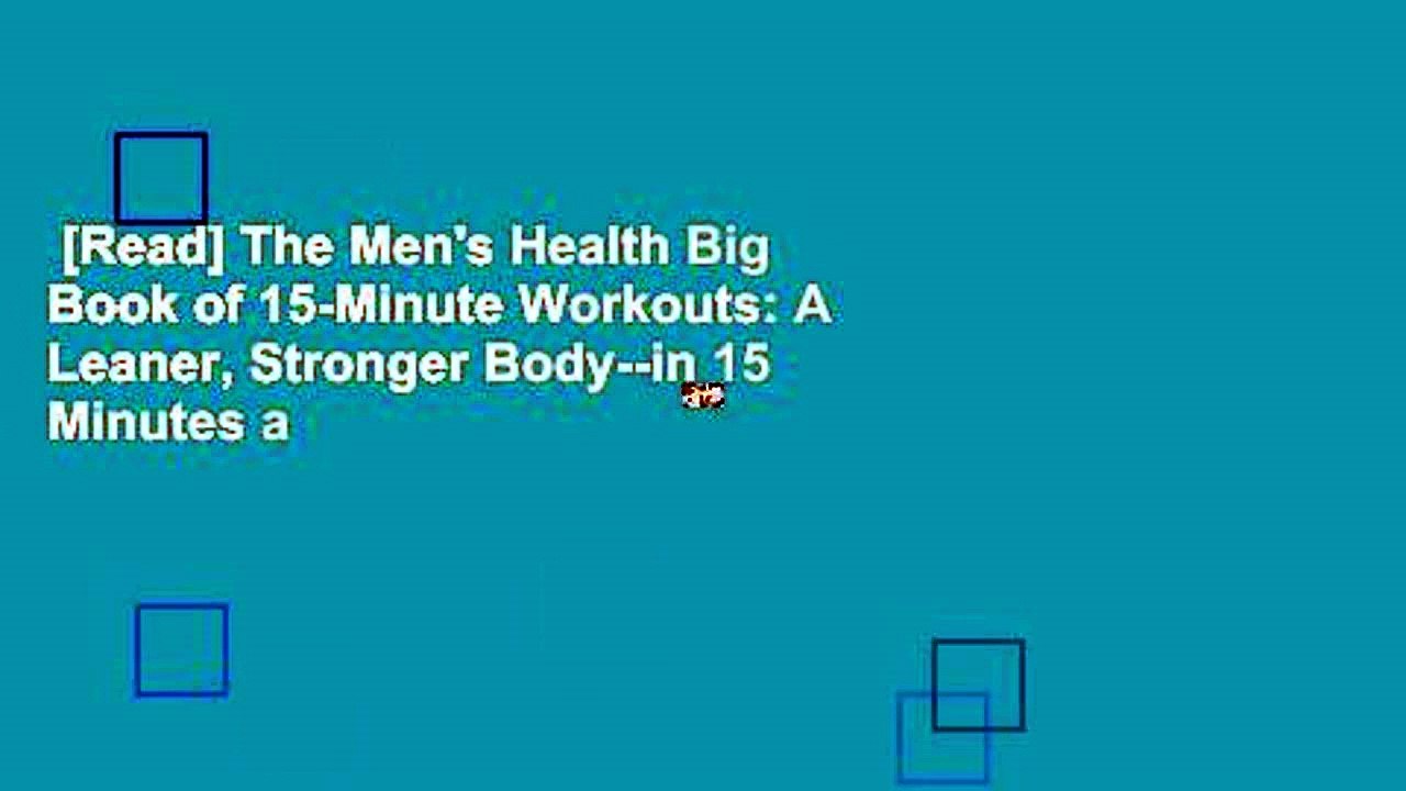 [Read] The Men's Health Big Book of 15Minute Workouts A Leaner