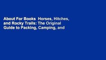 About For Books  Horses, Hitches, and Rocky Trails: The Original Guide to Packing, Camping, and