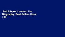 Full E-book  London: The Biography  Best Sellers Rank : #4