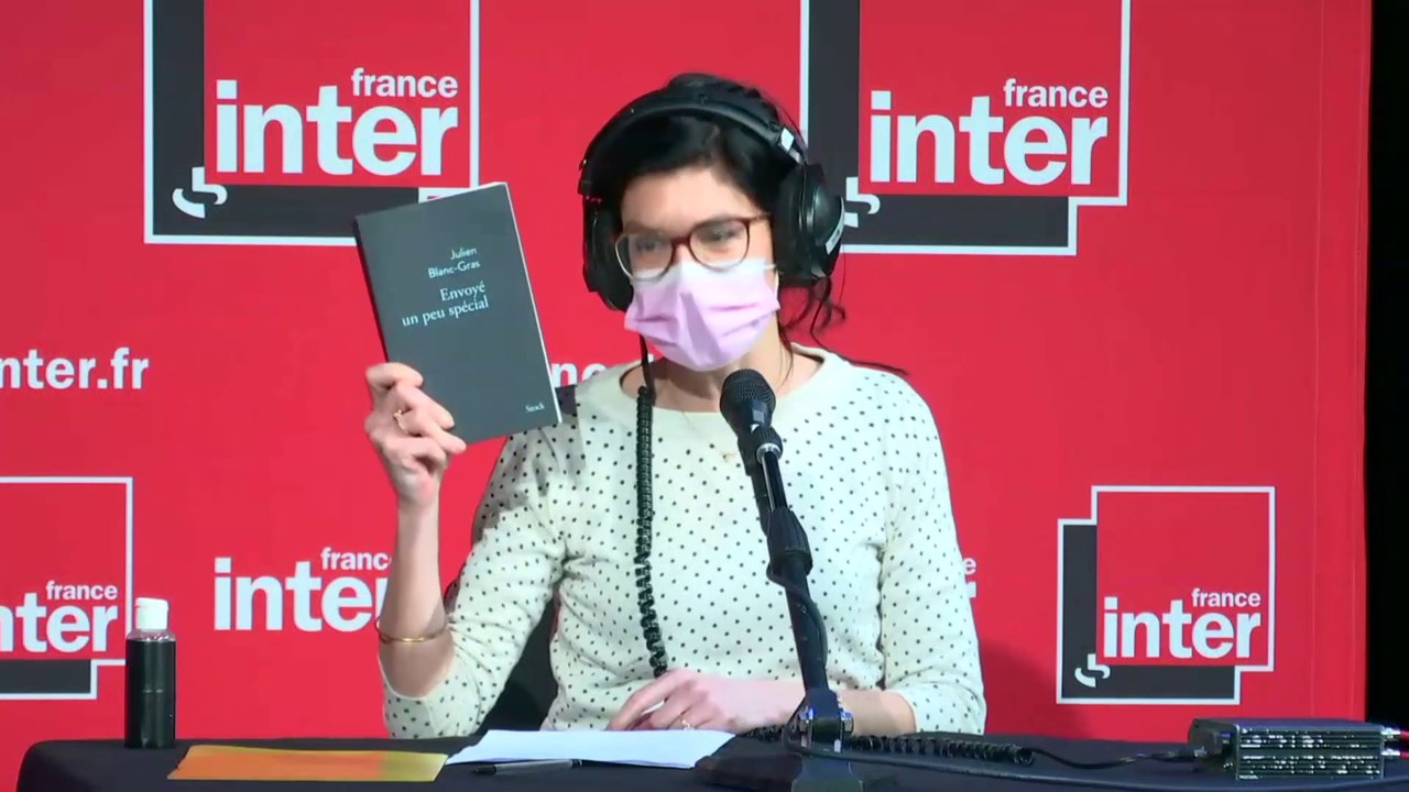 "Envoyé un peu spécial" de Julien Blanc-Gras - La chronique de Clara Dupont-Monod