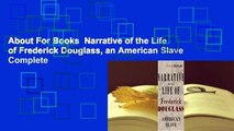 About For Books  Narrative of the Life of Frederick Douglass, an American Slave Complete