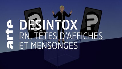 RN, têtes d’affiches et mensonges | 11/05/2021 | Désintox | ARTE