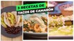 3 deliciosas recetas de Tacos de Camarón. | Cocina Delirante