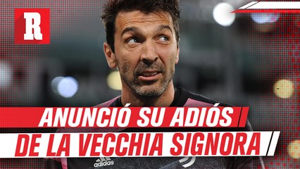 Buffon anunció que no renovará con la Juventus: 'Hemos llegado al final de un ciclo'