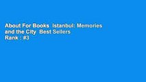 About For Books  Istanbul: Memories and the City  Best Sellers Rank : #3
