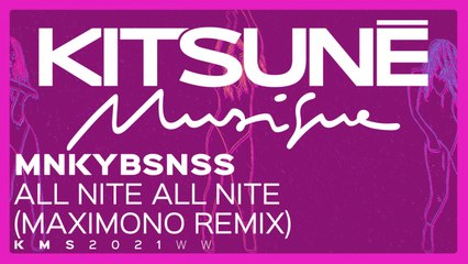 MNKYBSNSS, Life On Planets - All Nite All Nite (Maximono Remix) - | Kitsuné Musique