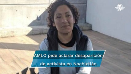 AMLO: Testigo protegido dijo que edil de Nochixtlán presuntamente mandó asesinar a activista