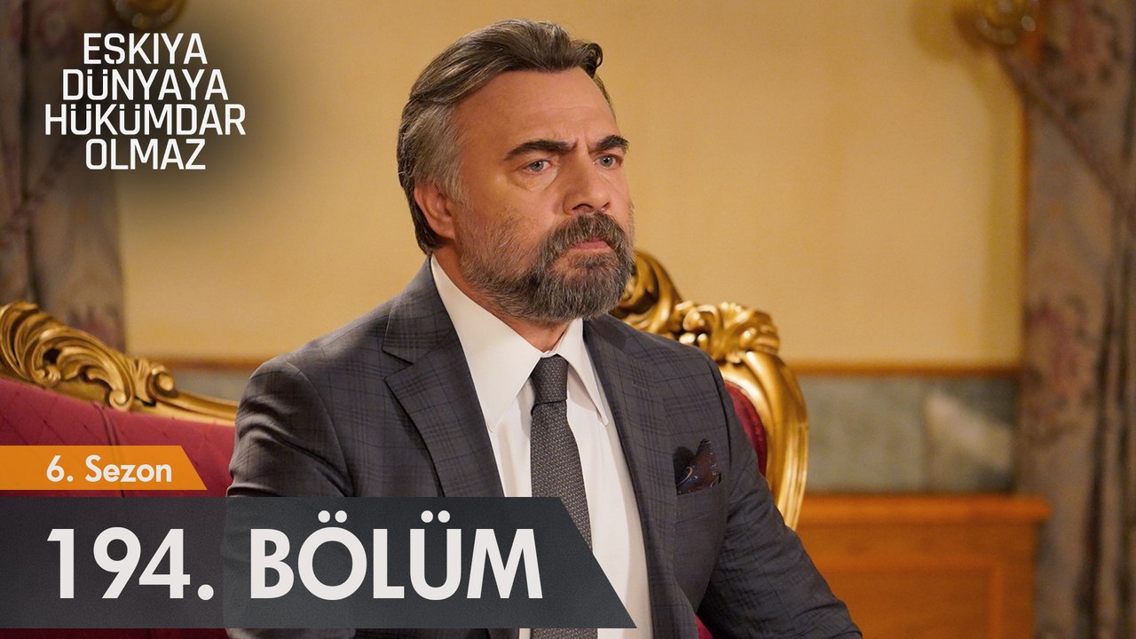 Eşkıya Dünyaya Hükümdar Olmaz 194.Bölüm